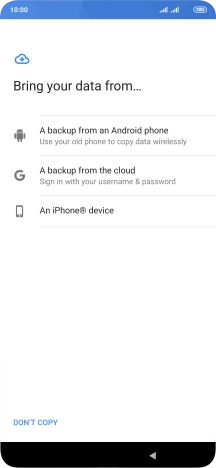 Press the required setting and follow the instructions on the screen to transfer the content from the other phone and finish the activation of your phone.