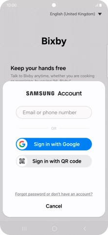 If you don't have a Samsung account, press Forgot password or don't have an account? and follow the instructions on the screen to create an account.