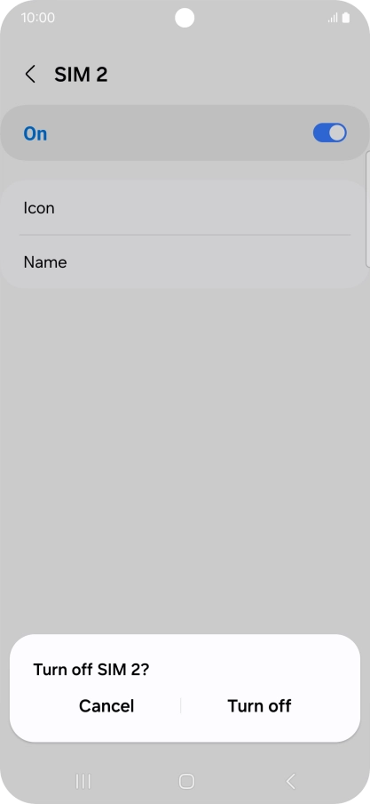 If you turn off use of the SIM, press Turn off.