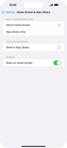 To add new downloaded apps to both the home screen and App Library, press Add to Home Screen.