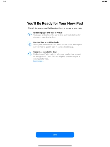 Press Done and follow the instructions on the screen to select the required settings and back up the tablet memory to iCloud. Once you've received your new iPad, you'll be able to restore the content of the iCloud backup. Press Done and follow the instructions on the screen to select the required settings and back up the tablet memory to iCloud. Once you've received your new iPad, you'll be able to restore the content of the iCloud backup.