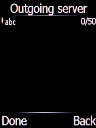 Key in the name of your email provider's outgoing server and press the Left selection key.