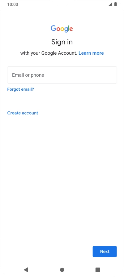 If you don't have a Google account, press Create account and follow the instructions on the screen to create an account. If you don't have a Google account, press Create account and follow the instructions on the screen to create an account.