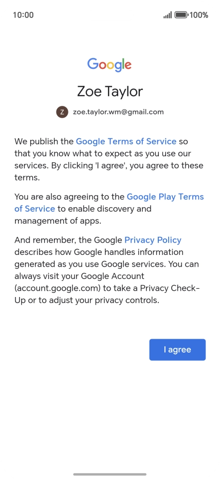Press I agree and follow the instructions on the screen to select settings for your Google account.