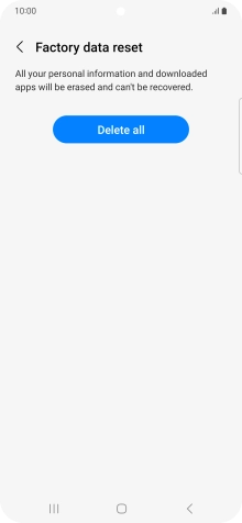 Press Delete all. Wait a moment while the factory default settings are restored. Follow the instructions on the screen to set up your phone and prepare it for use. Press Delete all. Wait a moment while the factory default settings are restored. Follow the instructions on the screen to set up your phone and prepare it for use.