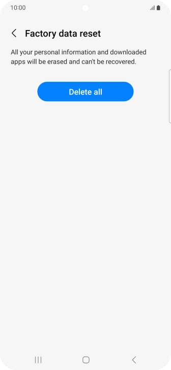 Press Delete all. Wait a moment while the factory default settings are restored. Follow the instructions on the screen to set up your phone and prepare it for use. Press Delete all. Wait a moment while the factory default settings are restored. Follow the instructions on the screen to set up your phone and prepare it for use.