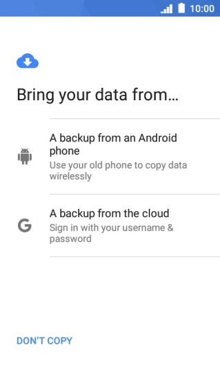 Select the required setting and follow the instructions on the screen to transfer the content from the other phone and finish the activation of your phone.