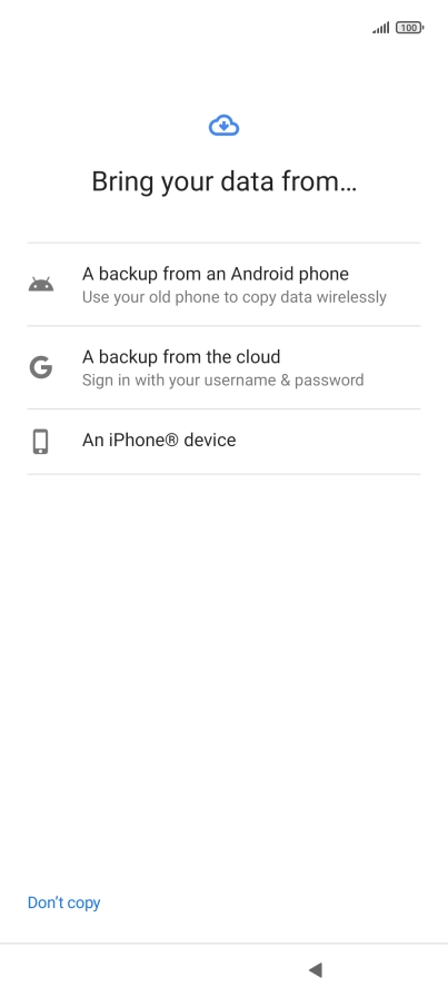 Press the required setting and follow the instructions on the screen to transfer the content from the other phone and finish the activation of your phone.