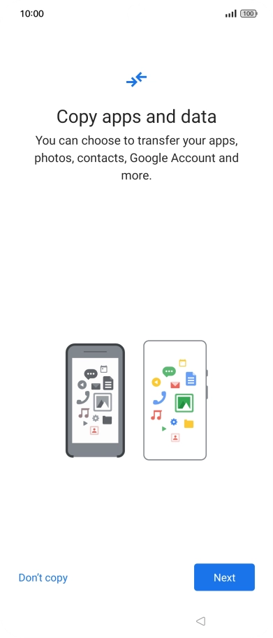 Press Don't copy and follow the instructions on the screen to finish the activation. Press Don't copy and follow the instructions on the screen to finish the activation.