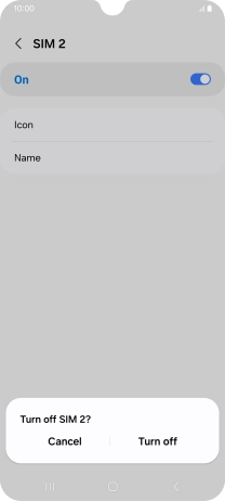 If you turn off use of the SIM, press Turn off.