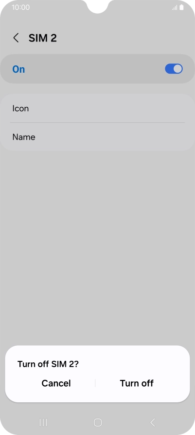 If you turn off use of the SIM, press Turn off.