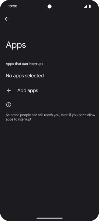 Press Add apps and follow the instructions on the screen to select which apps you would like to receive notifications from when Do Not Disturb is turned on.