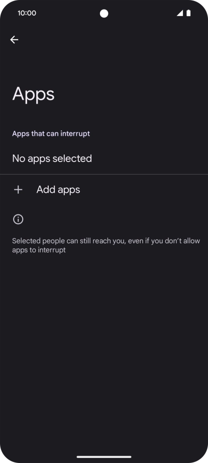 Press Add apps and follow the instructions on the screen to select which apps you would like to receive notifications from when Do Not Disturb is turned on.