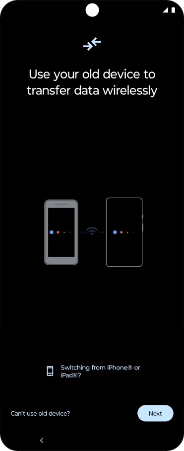 Follow the instructions on the screen to transfer content from another phone.