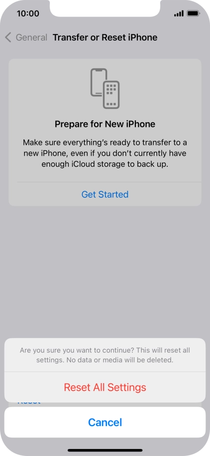 Press Reset All Settings. Wait a moment while the factory default settings are restored. Follow the instructions on the screen to set up your phone and prepare it for use.