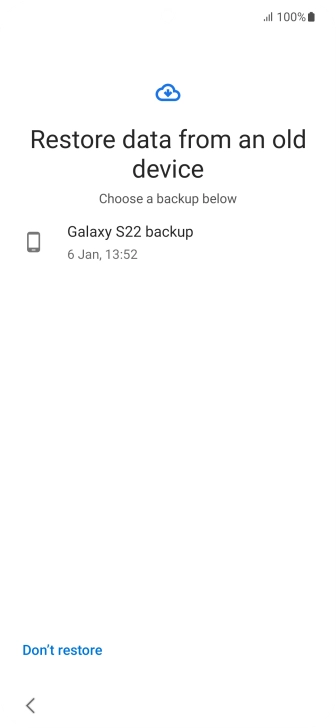 Press the required backup and your phone restores the content of the selected backup. Subsequently, follow the instructions on the screen to set up your phone and prepare it for use.
