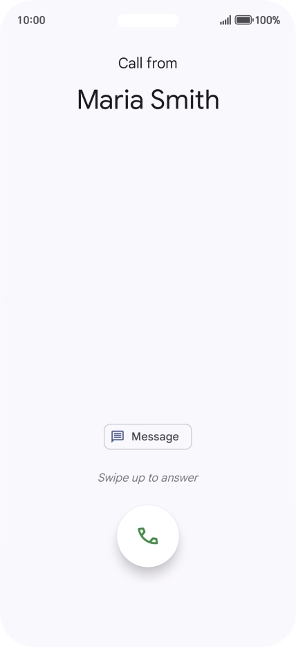 Press and drag the accept call icon upwards.