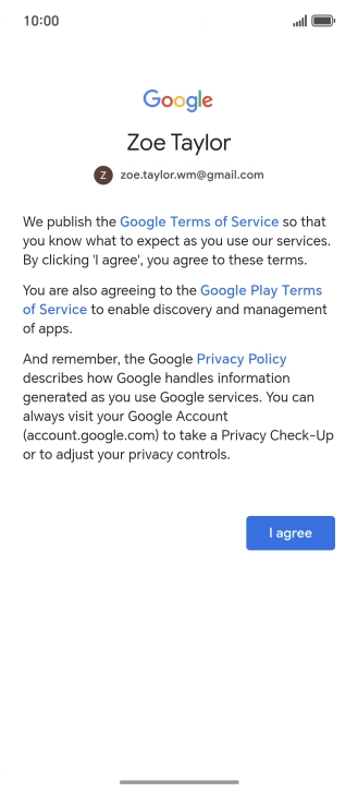 Press I agree and follow the instructions on the screen to select settings for your Google account.