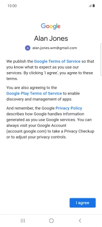 Press I agree and follow the instructions on the screen to select settings for your Google account.