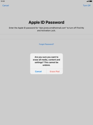 Key in the password for your Apple ID and press Erase iPad. Wait a moment while the factory default settings are restored. Follow the instructions on the screen to set up your tablet and prepare it for use.