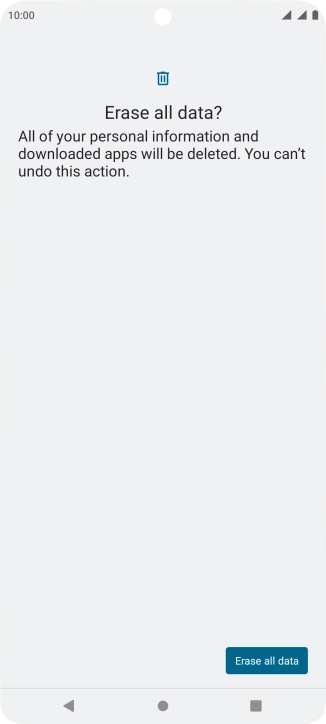 Press Erase all data. Wait a moment while the factory default settings are restored. Follow the instructions on the screen to set up your phone and prepare it for use.