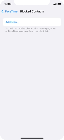 Press Add New... and follow the instructions on the screen to block a contact. Press Add New... and follow the instructions on the screen to block a contact.