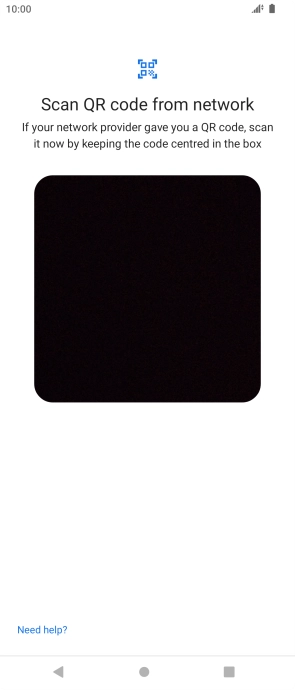 Place the QR code you've received inside the phone camera frame to scan the code. If you’ve deleted your eSIM, you can re-add it using your existing QR code. If you’re having problems, see our FAQ.