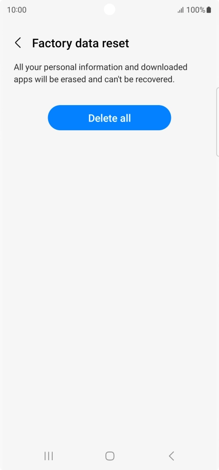 Press Delete all. Wait a moment while the factory default settings are restored. Follow the instructions on the screen to set up your phone and prepare it for use.