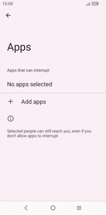 Press Add apps and follow the instructions on the screen to select which apps you would like to receive notifications from when Do Not Disturb is turned on. Press Add apps and follow the instructions on the screen to select which apps you would like to receive notifications from when Do Not Disturb is turned on.