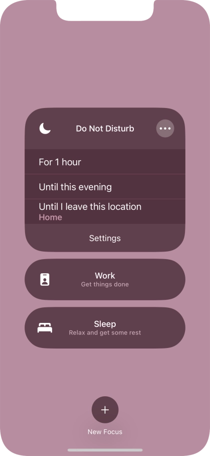 Press the required setting to activate the selected focus mode for a specified period of time or until you leave your current location.