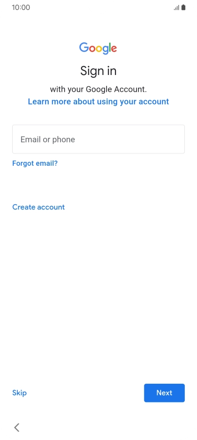 Press Email or phone and key in the username for your Google account. Press Email or phone and key in the username for your Google account.