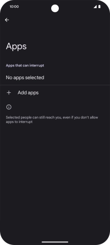 Press Add apps and follow the instructions on the screen to select which apps you would like to receive notifications from when Do Not Disturb is turned on.