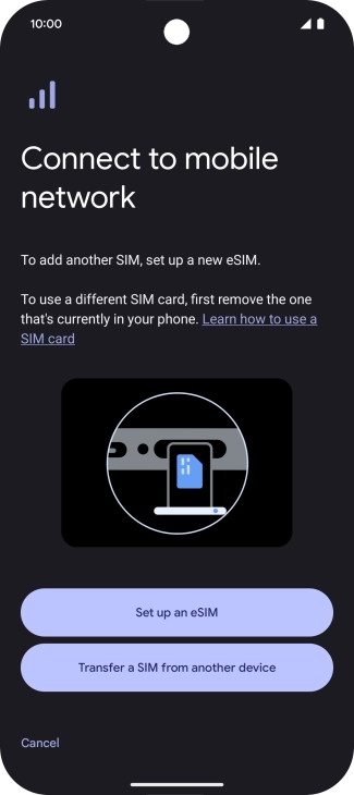 Press Set up an eSIM. Press Set up an eSIM.