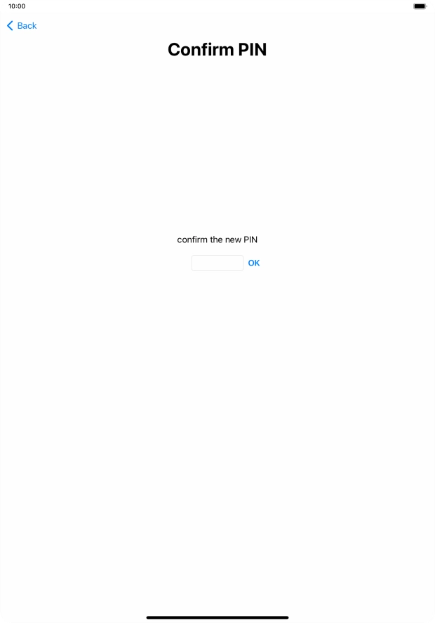 Key in the new PIN again and press OK.