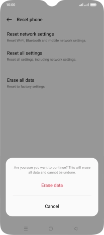 Press Erase data. Wait a moment while the factory default settings are restored. Follow the instructions on the screen to set up your phone and prepare it for use.