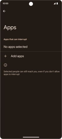 Press Add apps and follow the instructions on the screen to select which apps you would like to receive notifications from when Do Not Disturb is turned on.