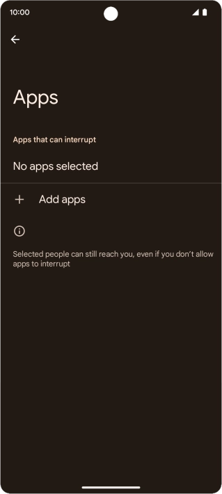 Press Add apps and follow the instructions on the screen to select which apps you would like to receive notifications from when Do Not Disturb is turned on.