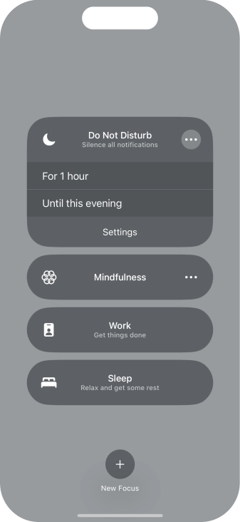 Press the required setting to activate the selected focus mode for a specified period of time or until you leave your current location.