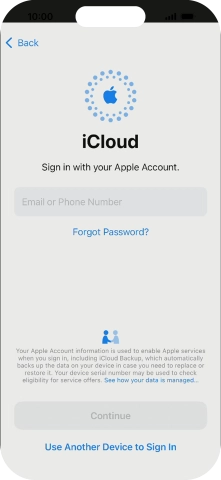 Press Email or Phone Number and key in the username for your Apple ID. Press Email or Phone Number and key in the username for your Apple ID.