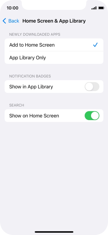 To add new downloaded apps to both the home screen and App Library, press Add to Home Screen.