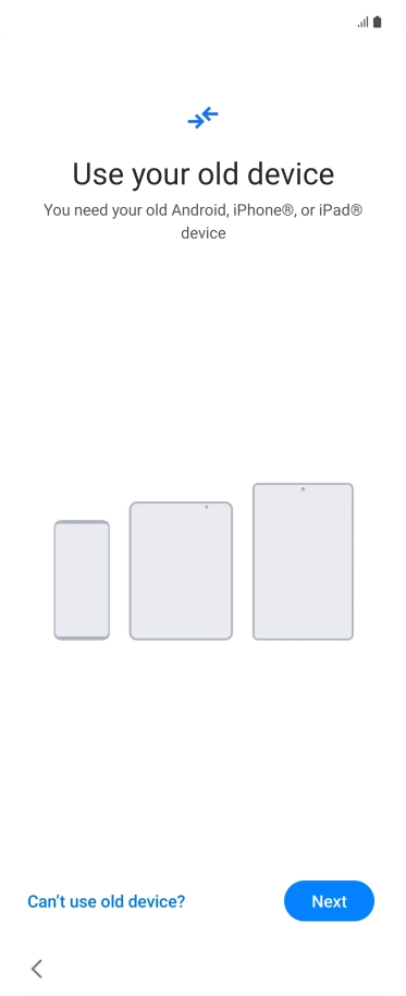 Press Can't use old device?. Press Can't use old device?.