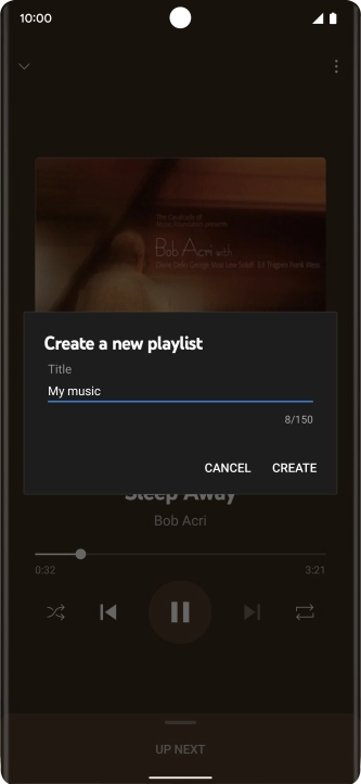 Key in a name for the playlist and press CREATE. Key in a name for the playlist and press CREATE.