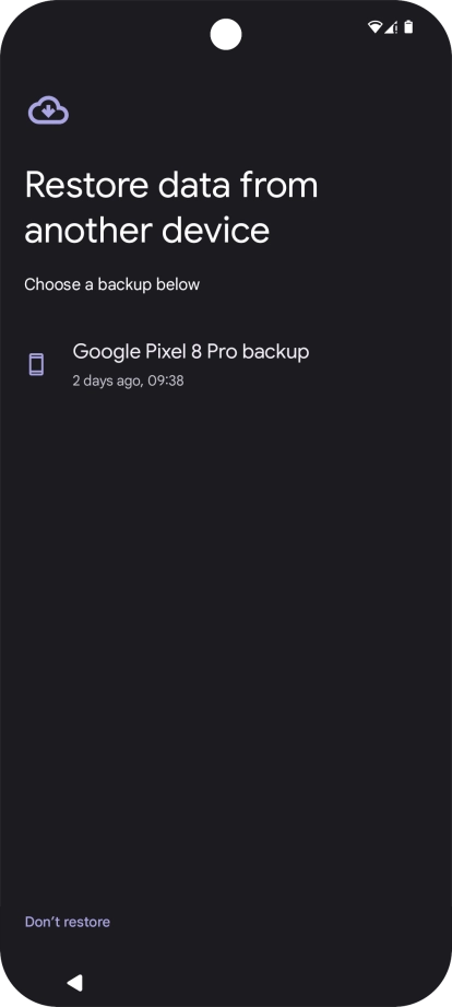 Press the required backup and your phone restores the content of the selected backup. Subsequently, follow the instructions on the screen to set up your phone and prepare it for use.