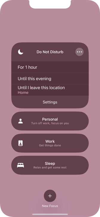 Press the required setting to activate the selected focus mode for a specified period of time or until you leave your current location.