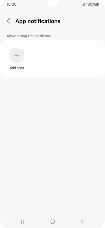 Press Add apps and follow the instructions on the screen to select which apps you would like to receive notifications from when Do Not Disturb is turned on.