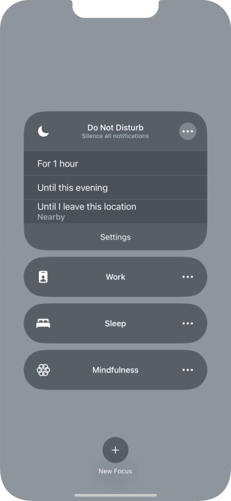 Press the required setting to activate the selected focus mode for a specified period of time or until you leave your current location. Press the required setting to activate the selected focus mode for a specified period of time or until you leave your current location.