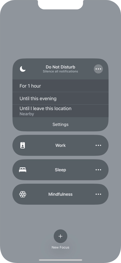 Press the required setting to activate the selected focus mode for a specified period of time or until you leave your current location. Press the required setting to activate the selected focus mode for a specified period of time or until you leave your current location.