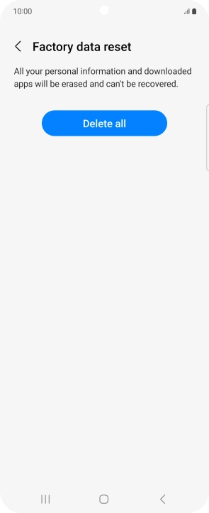Press Delete all. Wait a moment while the factory default settings are restored. Follow the instructions on the screen to set up your phone and prepare it for use.