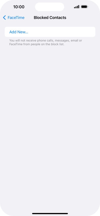 Press Add New... and follow the instructions on the screen to block a contact. Press Add New... and follow the instructions on the screen to block a contact.