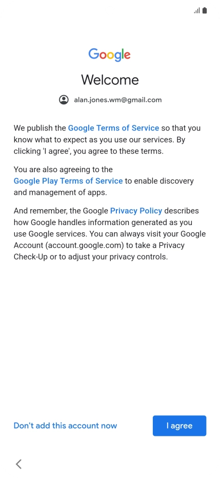Press I agree and follow the instructions on the screen to select settings for your Google account.
